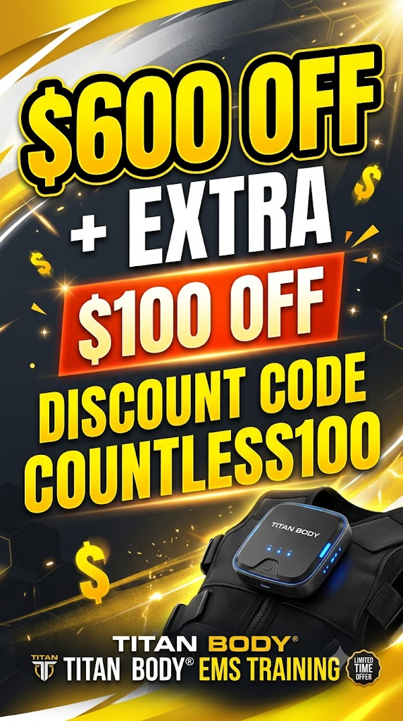 TitanBody Discount Code → COUNTLESS100 → $600 Off Sitewide & Extra $100 Off Titan Body Coupon Codes & Promo Codes For Best EMS Power Suit, Powerbox, Ultimate Suit & EMS Power Pants Sale with Free